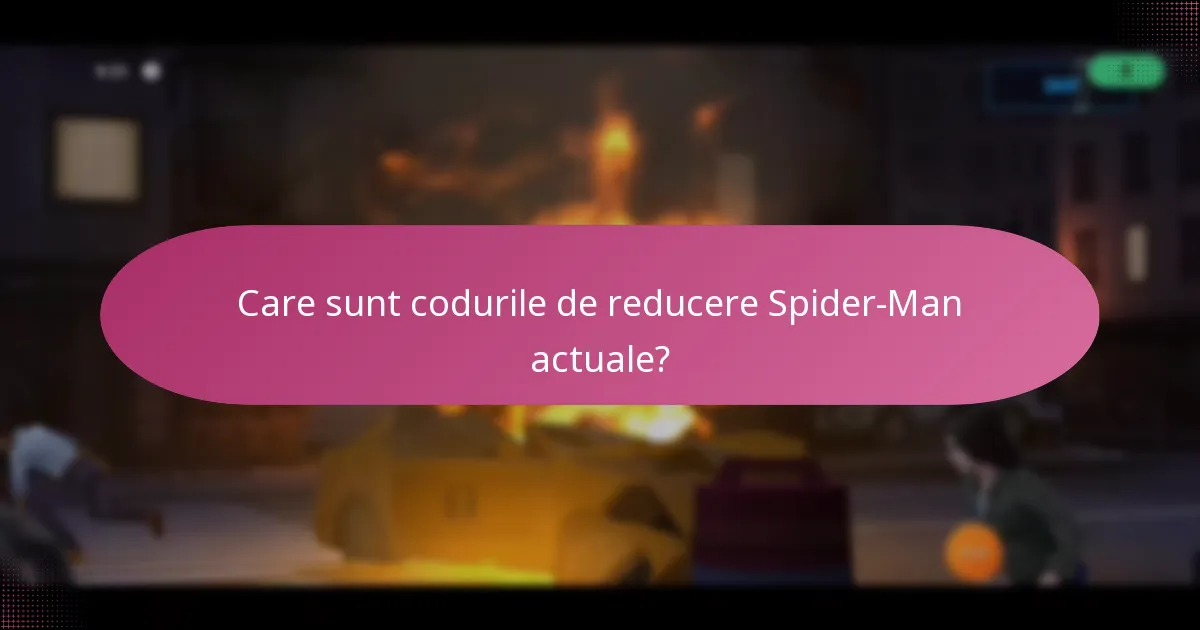 Ce evenimente promoționale includ coduri de reducere Spider-Man?