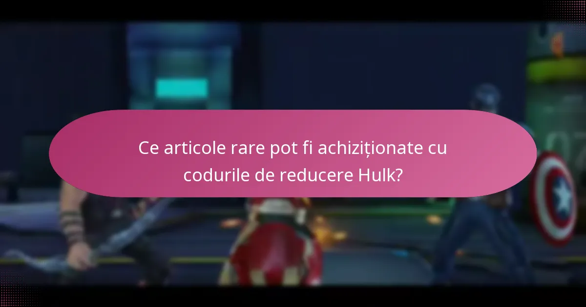 Cum să găsești și să aplici codurile de reducere Hulk?