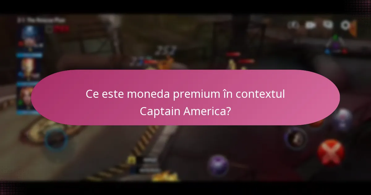 Ce este moneda premium în contextul Captain America?