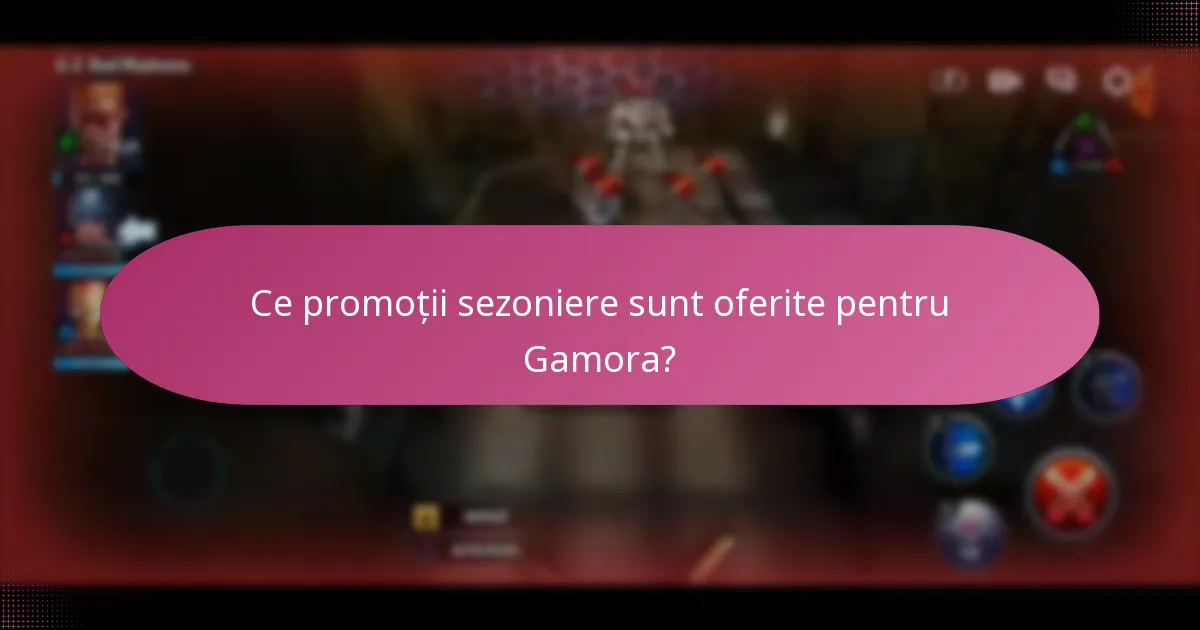 Ce promoții sezoniere sunt oferite pentru Gamora?