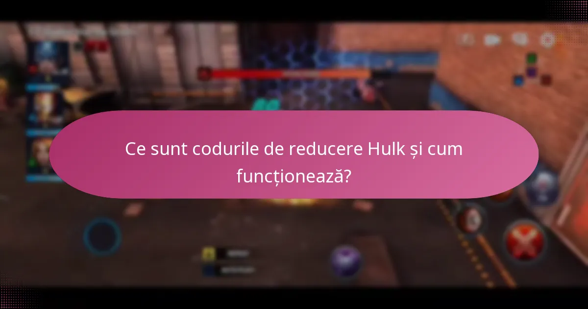 Care sunt datele de expirare și limitările codurilor de reducere Hulk?